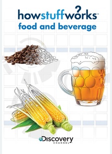 How Stuff Works: Food & Beverage
