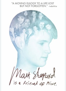 Matt Shepard is a Friend of Mine