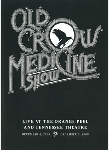 Old Crow Medicine Show: Live at the Orange Peel & TN Theatre