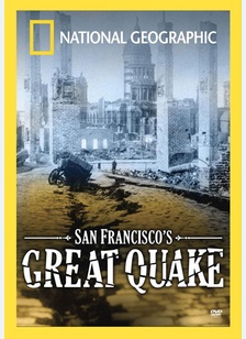 National Geographic: San Francisco's Great Quake