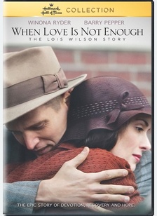 When Love is Not Enough: The Lois Wilson Story