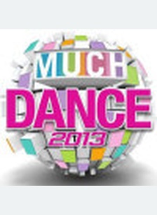 MUCH DANCE 2013