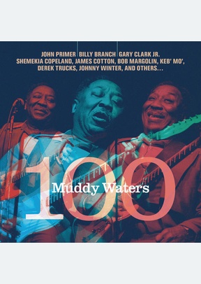 Muddy Waters 100