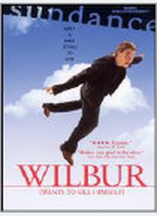 WILBUR:WANTS TO KILL HIMSELF