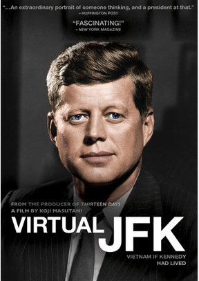 Virtual JFK: Vietnam If Kennedy Had Lived