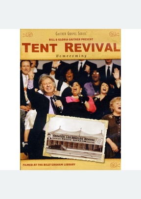 Gaither: Tent Revival Homecoming