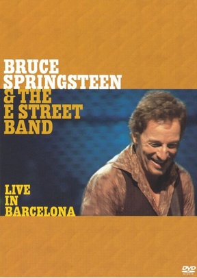 Bruce Springsteen And The E Street Band: Live In Barcelona