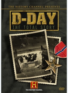 The History Channel Presents D-Day: The Total Story