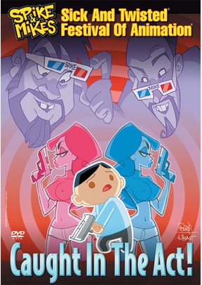 Spike & Mike's Sick & Twisted Festival of Animation: Caught In the Act!