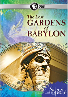 Secrets of the Dead: The Lost Gardens of Babylon