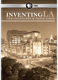 Inventing LA: The Chandlers & Their Times