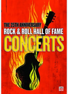 Rock & Roll Hall of Fame Concerts: The 25th Anniversary