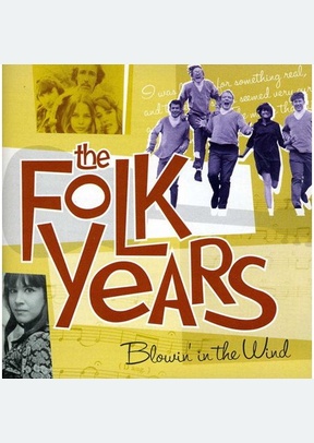 FOLK YEARS:BLOWIN IN THE WIND