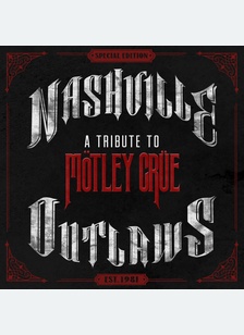 Nashville Outlaws: A Tribute To Motley Crue