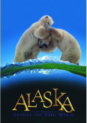Alaska: Spirit Of The Wild