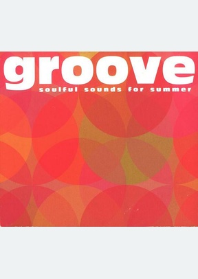 GROOVE:SOULFUL SOUNDS FOR SUMM