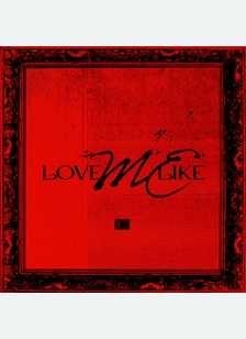 LOVE ME LIKE