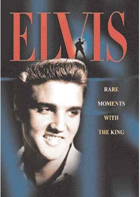 Elvis: Rare Moments with the King
