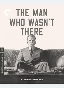 MAN WHO WASNT THERE:CRITERION