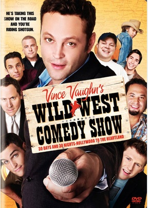 Vince Vaughn's Wild West Comedy Show: 30 Days & 30 Nights