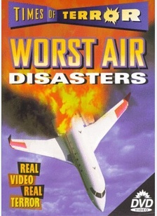 TIMES OF TERROR:WORST AIR DISA