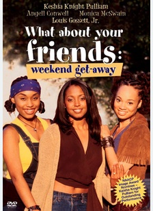 What About Your Friends: Weekend Get-Away