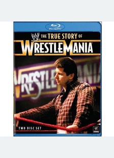 WWE: The True Story of Wrestlemania