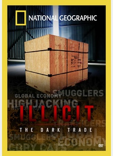 National Geographic: Illicit - The Dark Trade