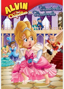 Alvin and the Chipmunks: Alvin and the Chipettes in Cinderella Cinderella