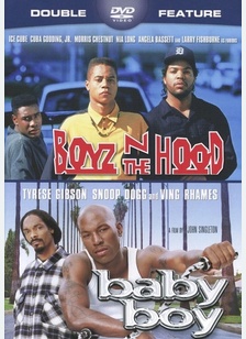 Baby Boy / Boyz N the Hood