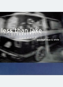 GOODBYE BLUE & WHITE