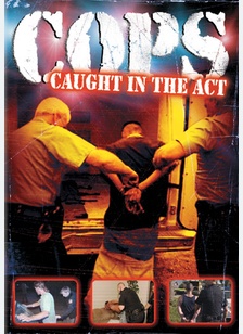 COPS: Caught In The Act