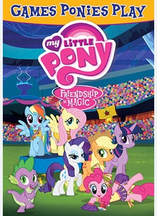 My Little Pony Friendship is Magic: Games Ponies Play