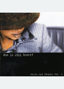 WHO IS JILL SCOTT:WORDS & V.1