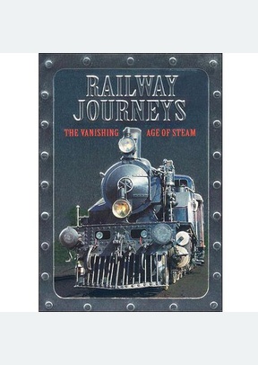 Railway Journies: Vanishing Age of Steam