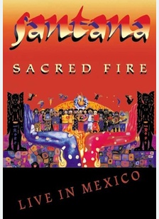 Santana: Sacred Fire Live In Mexico