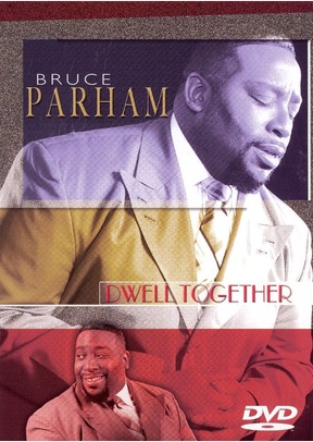 Bruce Parham: Dwell Together