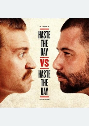 HASTE THE DAY VS HASTE THE DAY