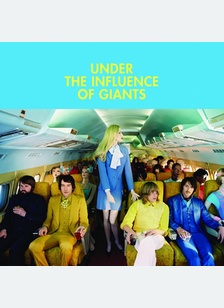 UNDER THE INFLUENCE OF GIANTS