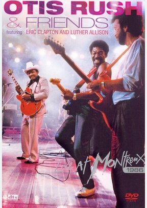 Otis Rush & Friends: Live at Montreux 1986