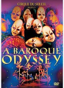 Cirque Du Soleil: A Baroque Odyssey