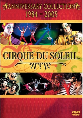 Cirque Du Soleil: Anniversary Collection 1984-2005