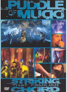 Puddle of Mudd: Striking That Familiar Chord