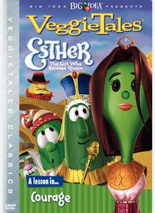 Veggie Tales: Esther, The Girl Who Became Queen