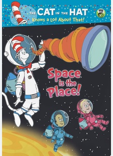 The Cat in the Hat Knows a Lot About That: Space is the Place!