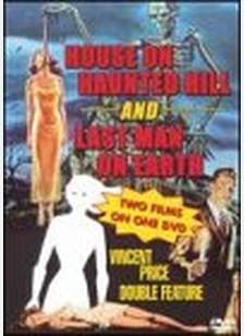 HOUSE ON HAUNTED HILL/LAST MAN