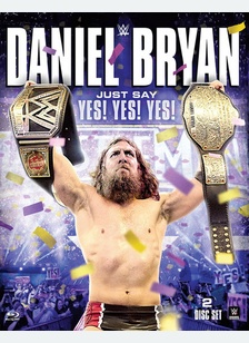WWE: Daniel Bryan Just Say Yes Yes Yes