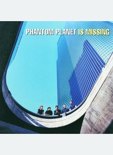 PHANTOM PLANET IS MISSING