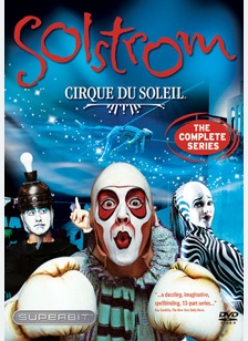 Cirque Du Soleil: Solstrom - The Complete Series