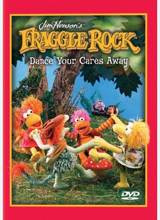 Fraggle Rock: Dance Your Cares Away